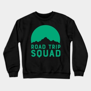 Road Trip Squad - Green Crewneck Sweatshirt